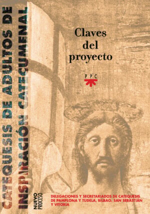 Catequesis de adultos de inspiración catecumenal. Claves del proyecto.