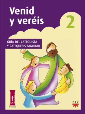Venid y veréis 2. Guía del catequista y catequesis familiar