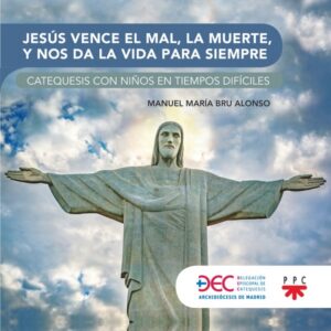 Jesús vence el mal, la muerte y nos da la vida eterna