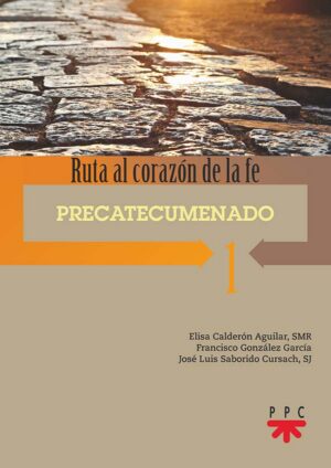 Portada del producto:  Ruta al corazón de la fe 1. Precatecumenado