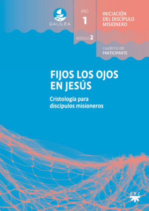 Portada del producto:  GALILEA. Módulo 2. Fijos los ojos en Jesús. Participante