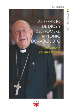 Portada del producto:  Al servicio de Dios y del hombre: Antonio Dorado Soto