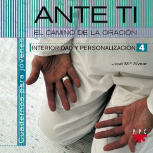 Ante ti. Descubro el camino de la oración
