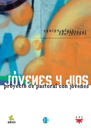 Portada del producto:  Jóvenes y Dios. Proyecto de pastoral con jóvenes