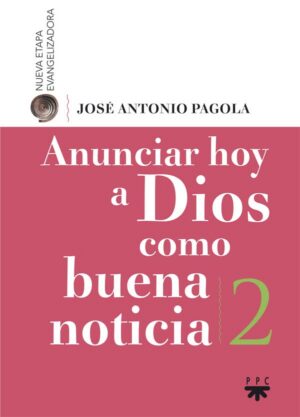 Anunciar hoy a Dios como buena noticia